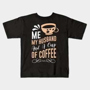 Funny Cup of Coffee Tee Coffee lover must have Kids T-Shirt